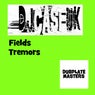 Fields / Tremors