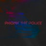 Phonk the Police