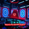 Mexican House Party