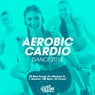 Aerobic Cardio Dance 2019: 20 Best Songs For Workout & 1 Session 140 Bpm: 32 Count
