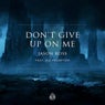 Don't Give Up On Me (feat. Dia Frampton)