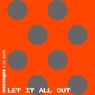 Let It All Out