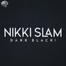 Dark Black!