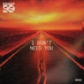 I Don't Need You (Extended Mix)