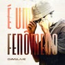 É Um Fenomeno