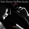 Get Down To The Music - Single