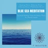 Blue Sea Meditation (Healing Music, Relaxing Music, Calming Music, Meditation Music, Spiritual Healing, Music For Peace, Music For Mental Health)