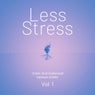 Less Stress (Calm And Collected), Vol. 1