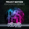 Psychopath / Serious