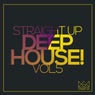 Straight Up Deep House! Vol. 5