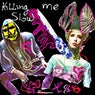 Killing Me Slow (Extended Mix)