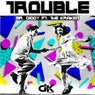 Trouble (feat. The Kraken)