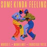 Some Kinda Feeling (Extended Mix)