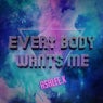 Every Body Wants Me