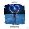 Anything For You