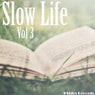 Slow Life, Vol 3