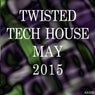 Twisted Tech House May 2015
