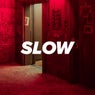 Slow