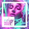 Future House Vibes Vol. 35