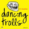 Dancing Trolls