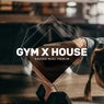 Gym X House