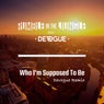 Who I'm Supposed To Be (Devogue Remix)