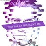 A Freak Like Me