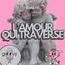 L'Amour Qui Traverse