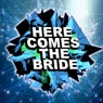 Here Comes the Bride (Dubstep Remix)