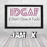 IDGAF (I Don't Give a Fuck)
