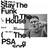 Stay the Funk in the House (PSA Song)