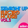 Straight Up Electro House! Vol. 3