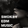 Smokey EDM Music