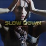 Slow Down