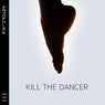 Kill The Dancer