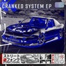 Cranked System Ep.