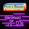 FULLTIME Reworked By DJs Vol. 6