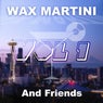Wax Martini and Friends Vol 1