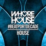 Whore House #BeatportDecade House