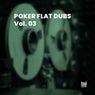 Poker Flat Dubs (Vol. 03)