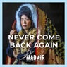 Never Come Back Again