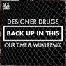 Back Up In This (Our Time & Wuki Remix)