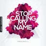 Stop Calling My Name
