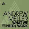 What We Need / Work - Extended Mix