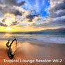 Tropical Lounge Session, Vol. 2