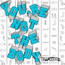 You're Not the Body