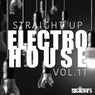 Straight Up Electro House! Vol. 11