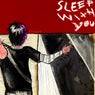 Sleep with You