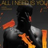 All I Need Is You