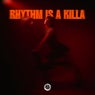 Rhythm is a Killa